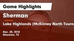 Sherman  vs Lake Highlands (McKinney North Tournament) Game Highlights - Dec. 28, 2018