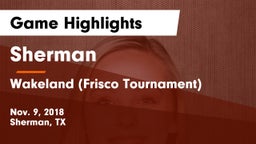 Sherman  vs Wakeland (Frisco Tournament) Game Highlights - Nov. 9, 2018