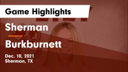 Sherman  vs Burkburnett  Game Highlights - Dec. 10, 2021