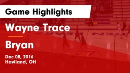 Wayne Trace  vs Bryan  Game Highlights - Dec 08, 2016