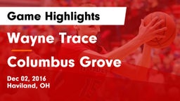 Wayne Trace  vs Columbus Grove  Game Highlights - Dec 02, 2016