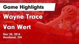 Wayne Trace  vs Van Wert  Game Highlights - Dec 20, 2016