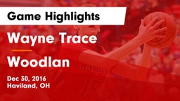 Wayne Trace  vs Woodlan  Game Highlights - Dec 30, 2016