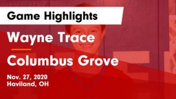 Wayne Trace  vs Columbus Grove  Game Highlights - Nov. 27, 2020