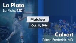 Matchup: La Plata  vs. Calvert  2016