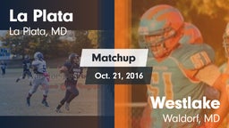Matchup: La Plata  vs. Westlake  2016