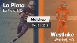 Matchup: La Plata  vs. Westlake  2016