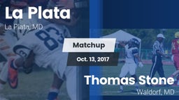 Matchup: La Plata  vs. Thomas Stone  2017