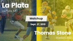 Matchup: La Plata  vs. Thomas Stone  2019
