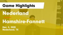 Nederland  vs Hamshire-Fannett  Game Highlights - Dec. 5, 2020