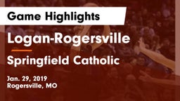 Logan-Rogersville  vs Springfield Catholic  Game Highlights - Jan. 29, 2019