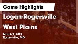 Logan-Rogersville  vs West Plains  Game Highlights - March 2, 2019