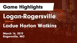 Logan-Rogersville  vs Ladue Horton Watkins  Game Highlights - March 16, 2019
