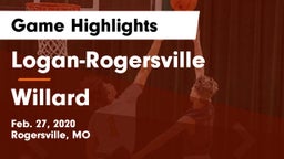 Logan-Rogersville  vs Willard  Game Highlights - Feb. 27, 2020