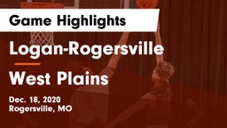 Logan-Rogersville  vs West Plains  Game Highlights - Dec. 18, 2020