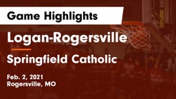 Logan-Rogersville  vs Springfield Catholic  Game Highlights - Feb. 2, 2021