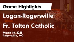 Logan-Rogersville  vs Fr. Tolton Catholic  Game Highlights - March 10, 2023