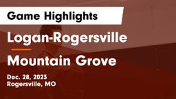 Logan-Rogersville  vs Mountain Grove  Game Highlights - Dec. 28, 2023