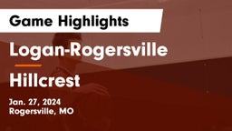 Logan-Rogersville  vs Hillcrest  Game Highlights - Jan. 27, 2024
