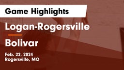 Logan-Rogersville  vs Bolivar  Game Highlights - Feb. 22, 2024