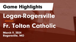 Logan-Rogersville  vs Fr. Tolton Catholic  Game Highlights - March 9, 2024