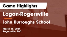 Logan-Rogersville  vs John Burroughs School Game Highlights - March 15, 2024