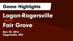 Logan-Rogersville  vs Fair Grove  Game Highlights - Nov 28, 2016