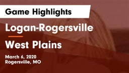 Logan-Rogersville  vs West Plains  Game Highlights - March 6, 2020