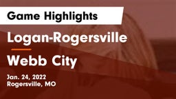 Logan-Rogersville  vs Webb City  Game Highlights - Jan. 24, 2022