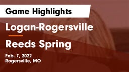 Logan-Rogersville  vs Reeds Spring  Game Highlights - Feb. 7, 2022