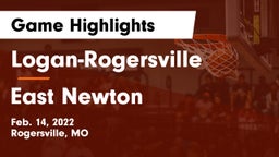 Logan-Rogersville  vs East Newton  Game Highlights - Feb. 14, 2022