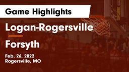 Logan-Rogersville  vs Forsyth  Game Highlights - Feb. 26, 2022