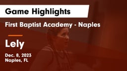 First Baptist Academy - Naples vs Lely  Game Highlights - Dec. 8, 2023