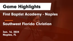 First Baptist Academy - Naples vs Southwest Florida Christian  Game Highlights - Jan. 16, 2024