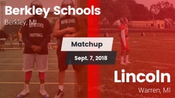 Matchup: Berkley Schools vs. Lincoln  2018