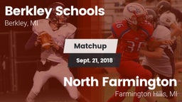 Matchup: Berkley Schools vs. North Farmington  2018