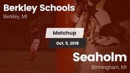 Matchup: Berkley Schools vs. Seaholm  2018