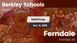 Matchup: Berkley Schools vs. Ferndale  2018
