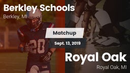 Matchup: Berkley Schools vs. Royal Oak  2019