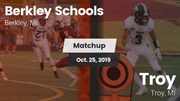 Matchup: Berkley Schools vs. Troy  2019