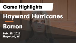 Hayward Hurricanes  vs Barron  Game Highlights - Feb. 15, 2023