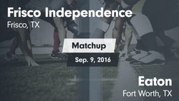 Matchup: Frisco Independence vs. Eaton  2016