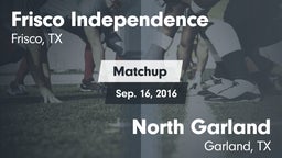 Matchup: Frisco Independence vs. North Garland  2016
