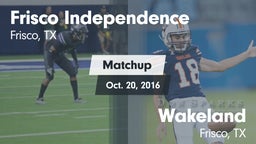 Matchup: Frisco Independence vs. Wakeland  2016