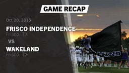 Recap: Frisco Independence  vs. Wakeland  2016