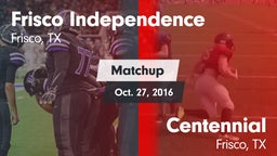 Matchup: Frisco Independence vs. Centennial  2016