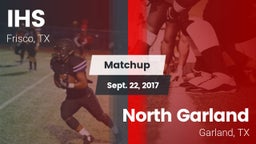 Matchup: IHS vs. North Garland  2017