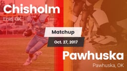 Matchup: Chisholm  vs. Pawhuska  2017