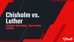 Chisholm football highlights Chisholm vs. Luther