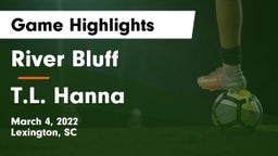 River Bluff  vs T.L. Hanna  Game Highlights - March 4, 2022